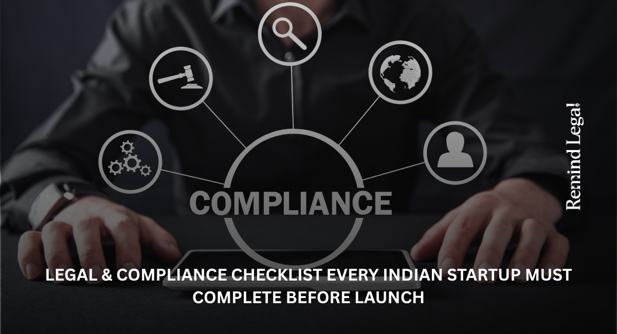 Legal and Compliance Checklist Every Indian Startup Must Complete Before Launch